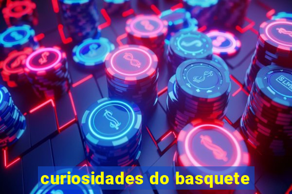 curiosidades do basquete